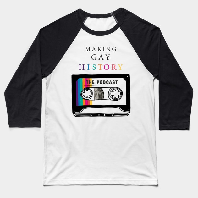 MGH Podcast Large Tape Baseball T-Shirt by Making Gay History